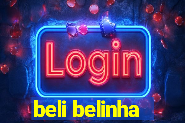 beli belinha